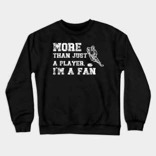 More Than Just A Player I'm A Fan Crewneck Sweatshirt